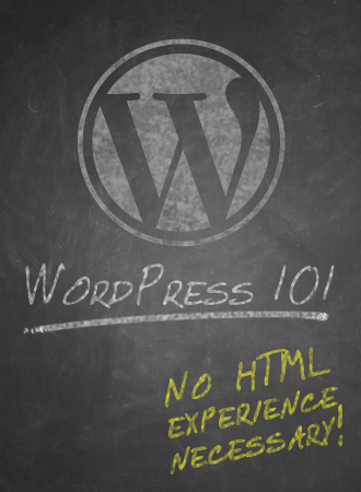 WordPress 101 - No HTML experience necessary!